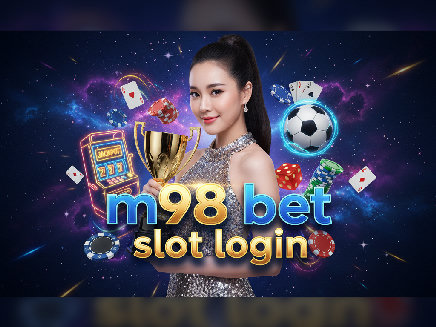 m98 bet slot login สล็อต